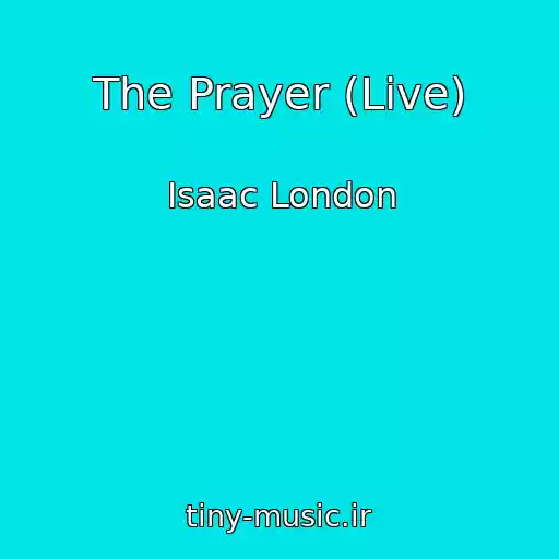 کاور آهنگ The Prayer (Live) از Isaac London