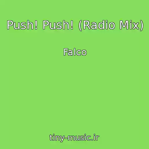 کاور آهنگ Push! Push! (Radio Mix) از Falco