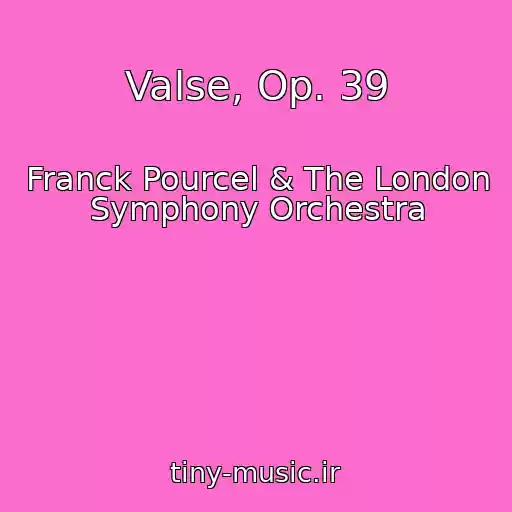 کاور آهنگ Valse, Op. 39 از Franck Pourcel & The London Symphony Orchestra