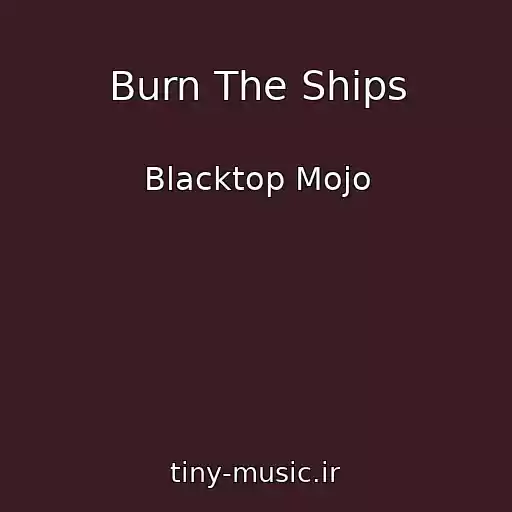 کاور آهنگ Burn The Ships از Blacktop Mojo