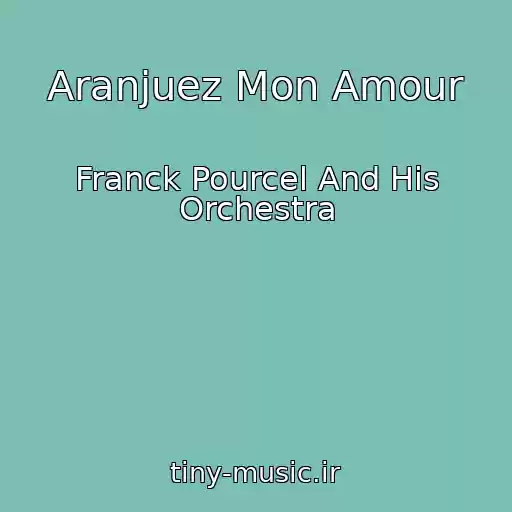 کاور آهنگ Aranjuez Mon Amour از Franck Pourcel And His Orchestra