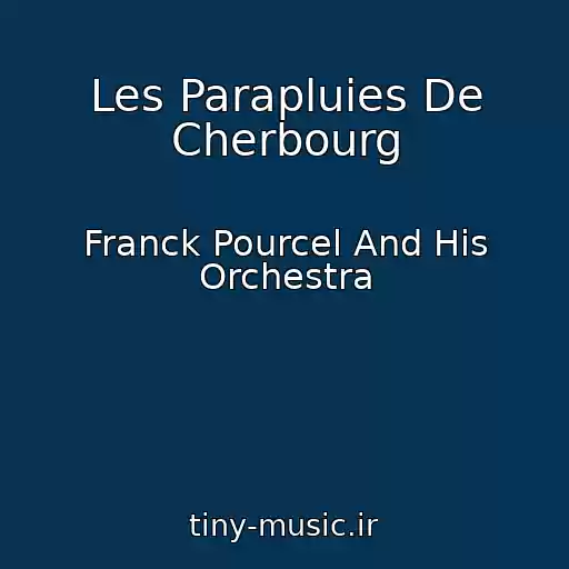 کاور آهنگ Les Parapluies De Cherbourg از Franck Pourcel And His Orchestra