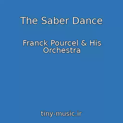 کاور آهنگ The Saber Dance از Franck Pourcel & His Orchestra