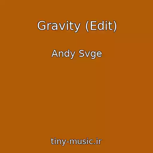 کاور آهنگ Gravity (Edit) از Andy Svge