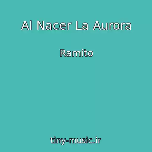 کاور آهنگ Al Nacer La Aurora از Ramito