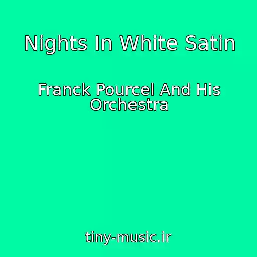 کاور آهنگ Nights In White Satin از Franck Pourcel And His Orchestra