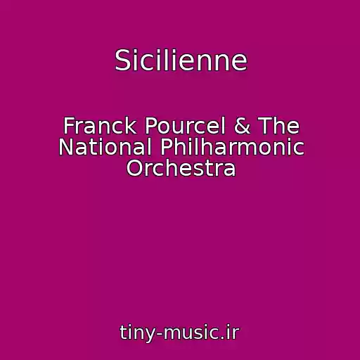 کاور آهنگ Sicilienne از Franck Pourcel & The National Philharmonic Orchestra