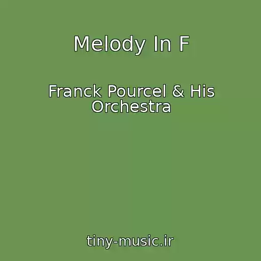 کاور آهنگ Melody In F از Franck Pourcel & His Orchestra