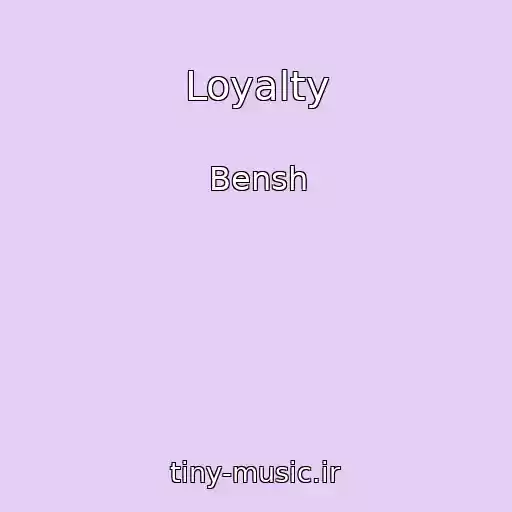 کاور آهنگ Loyalty از Bensh