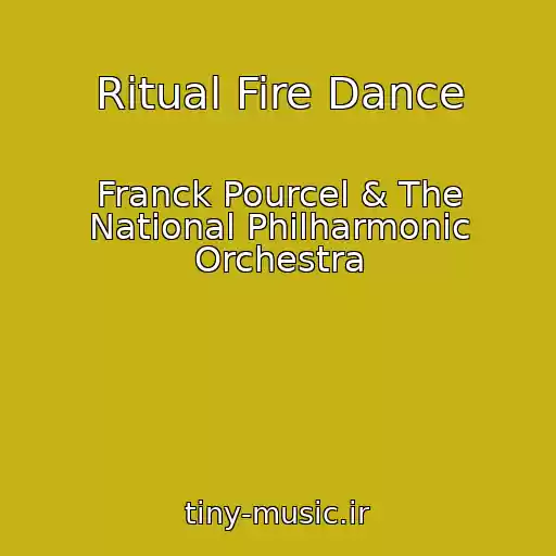 کاور آهنگ Ritual Fire Dance از Franck Pourcel & The National Philharmonic Orchestra
