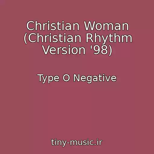 کاور آهنگ Christian Woman (Christian Rhythm Version '98) از Type O Negative