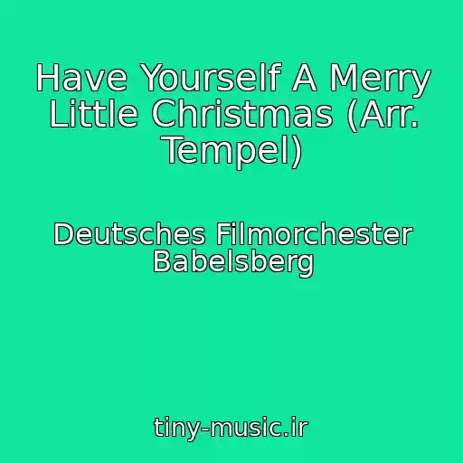 کاور آهنگ Have Yourself A Merry Little Christmas (Arr. Tempel) از Deutsches Filmorchester Babelsberg