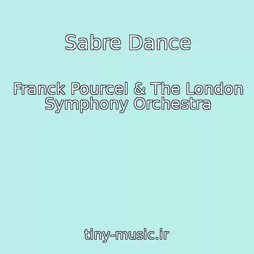 کاور آهنگ Sabre Dance از Franck Pourcel & The London Symphony Orchestra