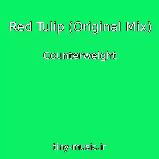 کاور آهنگ Red Tulip (Original Mix) از Counterweight