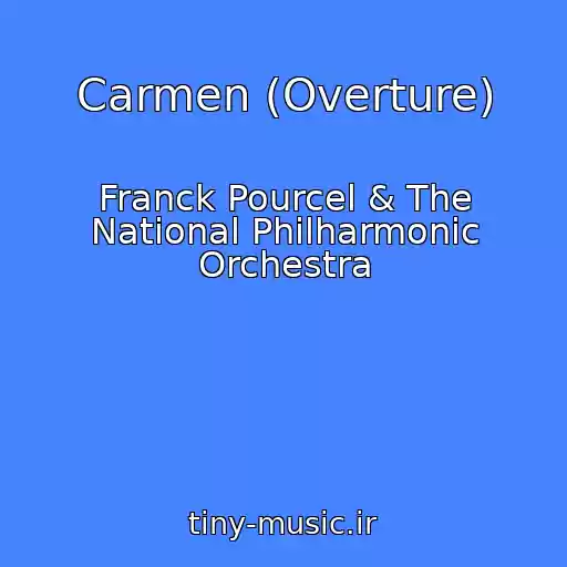 کاور آهنگ Carmen (Overture) از Franck Pourcel & The National Philharmonic Orchestra