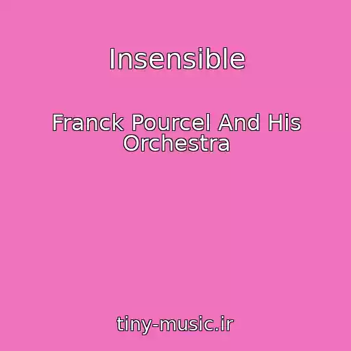 کاور آهنگ Insensible از Franck Pourcel And His Orchestra