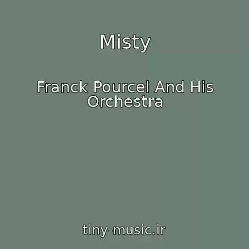 کاور آهنگ Misty از Franck Pourcel And His Orchestra