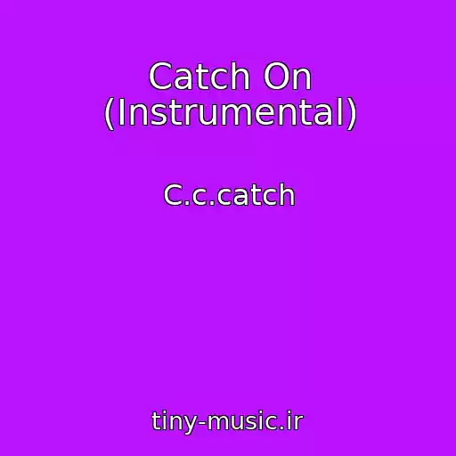 کاور آهنگ Catch On (Instrumental) از C.c.catch