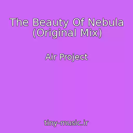 کاور آهنگ The Beauty Of Nebula (Original Mix) از Air Project