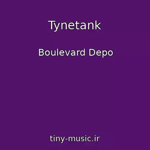 کاور آهنگ Tynetank از Boulevard Depo