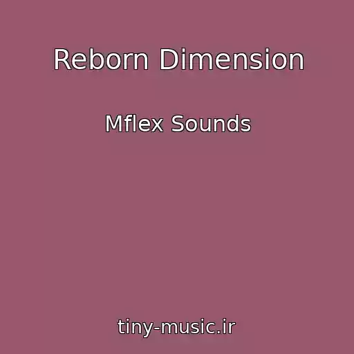 کاور آهنگ Reborn Dimension از Mflex Sounds