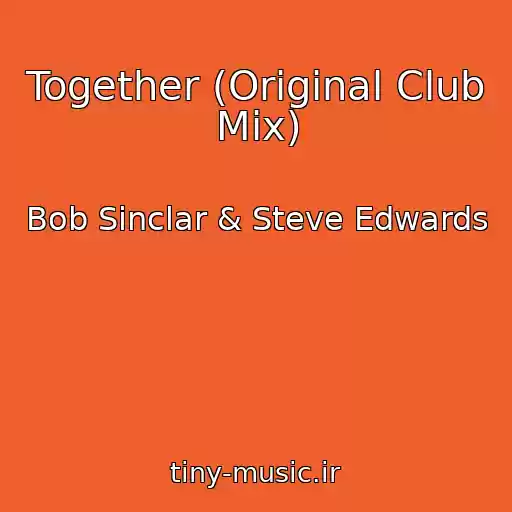 کاور آهنگ Together (Original Club Mix) از Bob Sinclar & Steve Edwards