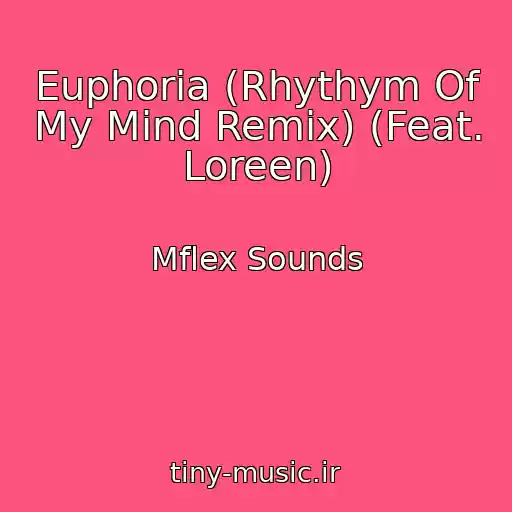 کاور آهنگ Euphoria (Rhythym Of My Mind Remix) (Feat. Loreen) از Mflex Sounds