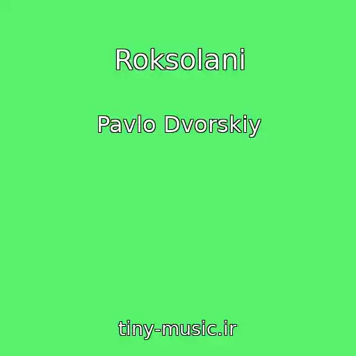 کاور آهنگ Roksolani از Pavlo Dvorskiy