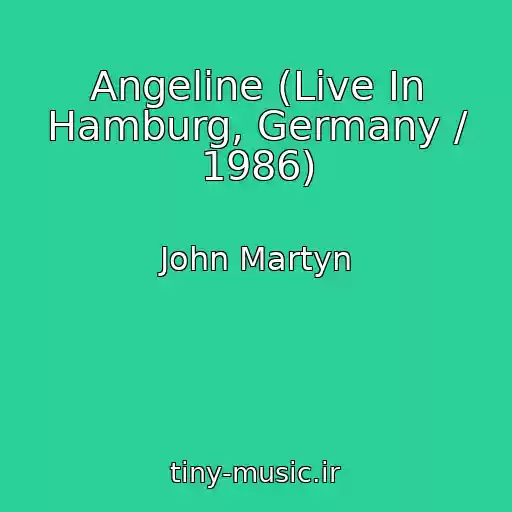 کاور آهنگ Angeline (Live In Hamburg, Germany / 1986) از John Martyn