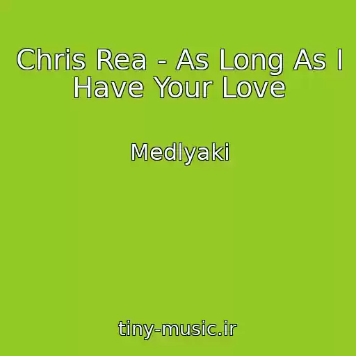 کاور آهنگ Chris Rea - As Long As I Have Your Love از Medlyaki