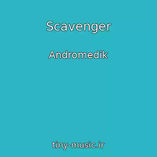 کاور آهنگ Scavenger از Andromedik