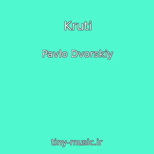کاور آهنگ Kruti از Pavlo Dvorskiy