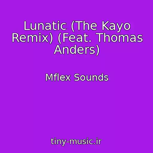 کاور آهنگ Lunatic (The Kayo Remix) (Feat. Thomas Anders) از Mflex Sounds