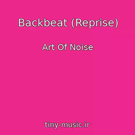 کاور آهنگ Backbeat (Reprise) از Art Of Noise