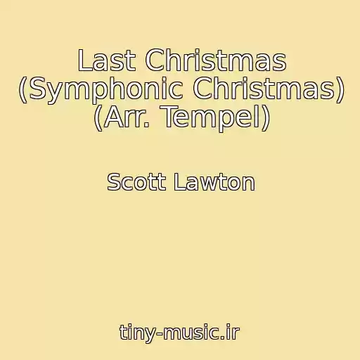 کاور آهنگ Last Christmas (Symphonic Christmas) (Arr. Tempel) از Scott Lawton