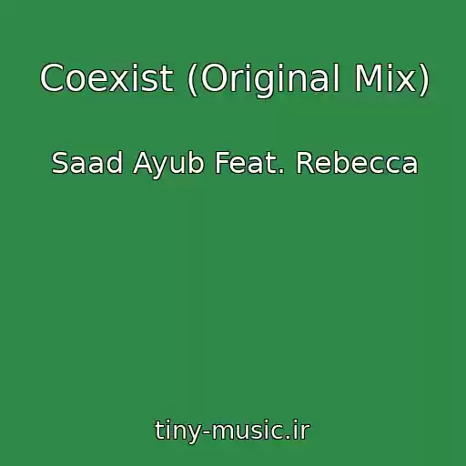 کاور آهنگ Coexist (Original Mix) از Saad Ayub Feat. Rebecca