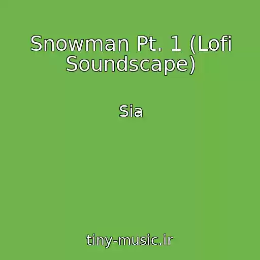 کاور آهنگ Snowman Pt. 1 (Lofi Soundscape) از Sia