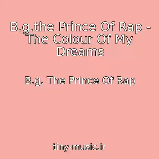 کاور آهنگ B.g.the Prince Of Rap - The Colour Of My Dreams از B.g. The Prince Of Rap