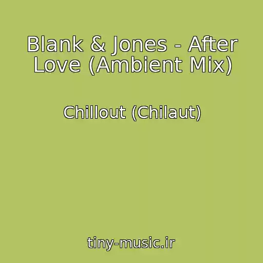 کاور آهنگ Blank & Jones - After Love (Ambient Mix) از Chillout (Chilaut)