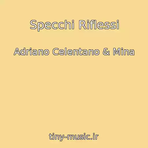 کاور آهنگ Specchi Riflessi از Adriano Celentano & Mina