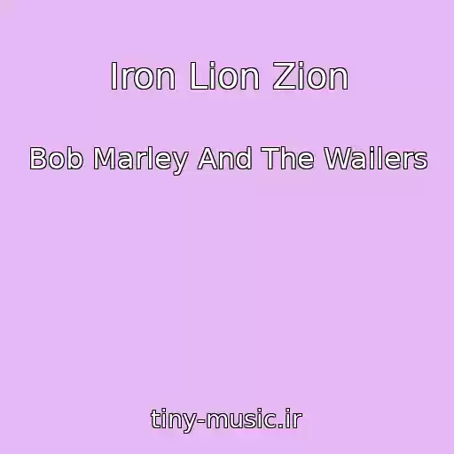 کاور آهنگ Iron Lion Zion از Bob Marley And The Wailers