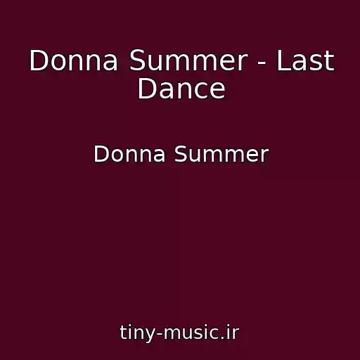 کاور آهنگ Donna Summer - Last Dance از Donna Summer