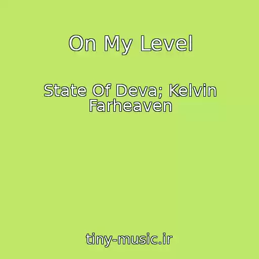 کاور آهنگ On My Level از State Of Deva; Kelvin Farheaven