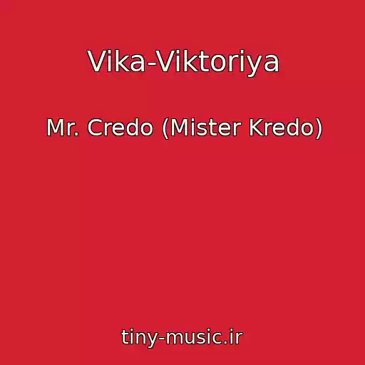 کاور آهنگ Vika-Viktoriya از Mr. Credo (Mister Kredo)