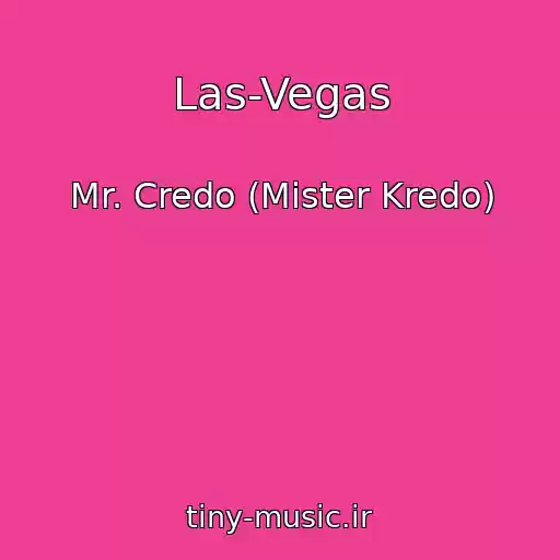 کاور آهنگ Las-Vegas از Mr. Credo (Mister Kredo)
