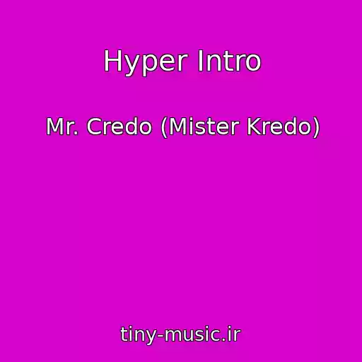 کاور آهنگ Hyper Intro از Mr. Credo (Mister Kredo)