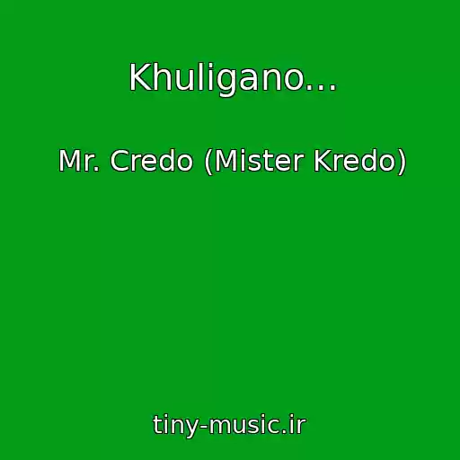 کاور آهنگ Khuligano... از Mr. Credo (Mister Kredo)