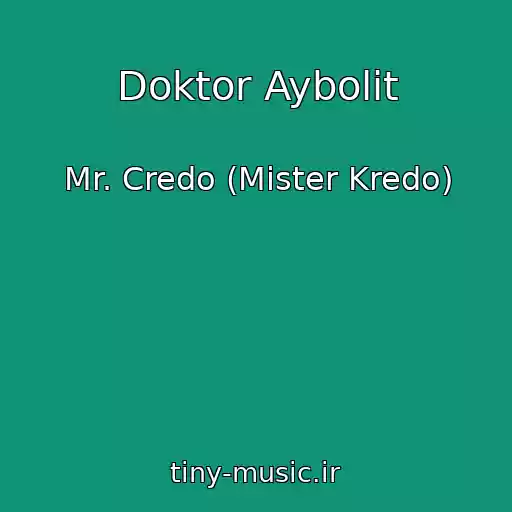 کاور آهنگ Doktor Aybolit از Mr. Credo (Mister Kredo)