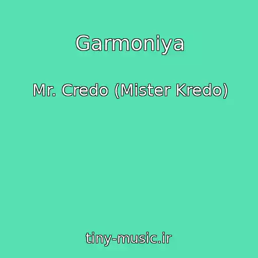 کاور آهنگ Garmoniya از Mr. Credo (Mister Kredo)