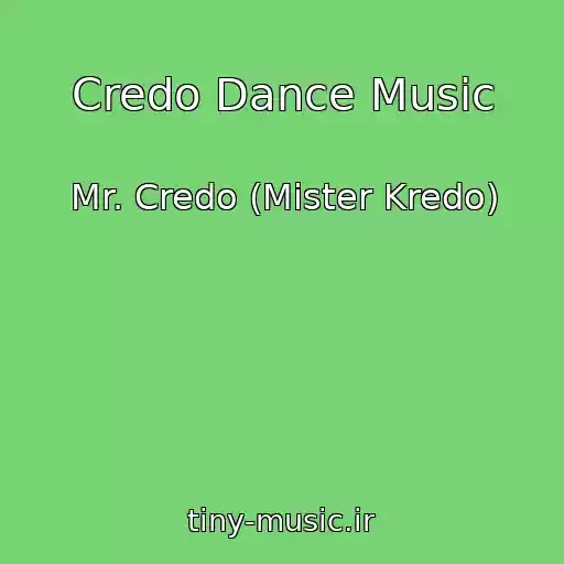 کاور آهنگ Credo Dance Music از Mr. Credo (Mister Kredo)